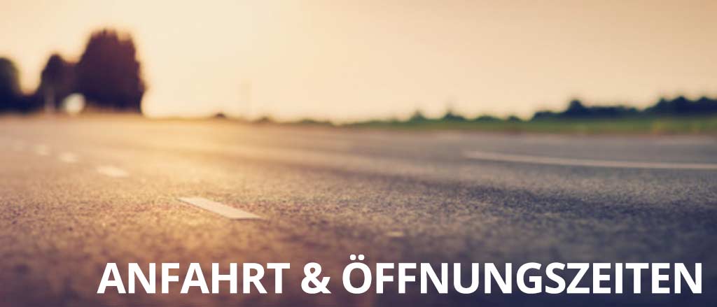 Anfahrt & Öffnungszeiten